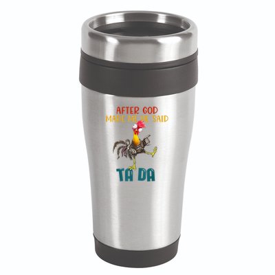 After God Made Me He Said Ta Da Funny Chicken Rooster 16oz Travel Tumbler