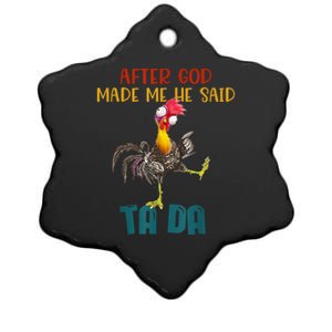 After God Made Me He Said Ta Da Funny Chicken Rooster Ceramic Star Ornament