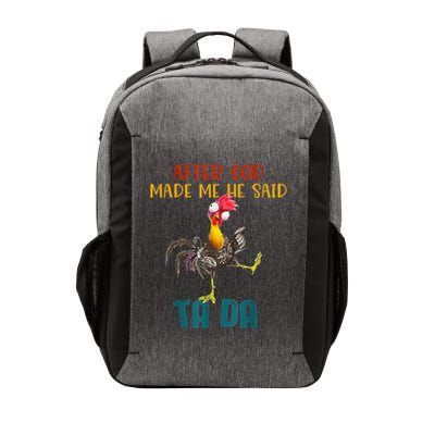 After God Made Me He Said Ta Da Funny Chicken Rooster Vector Backpack