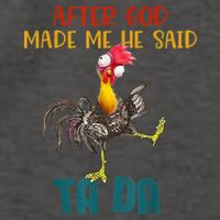 After God Made Me He Said Ta Da Funny Chicken Rooster Vector Backpack