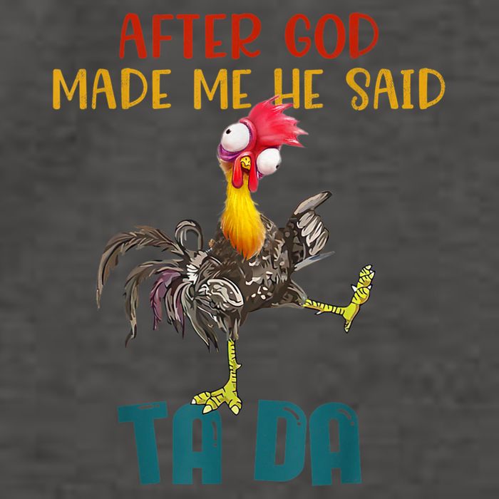 After God Made Me He Said Ta Da Funny Chicken Rooster Vector Backpack