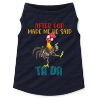 After God Made Me He Said Ta Da Funny Chicken Rooster Doggie Tank