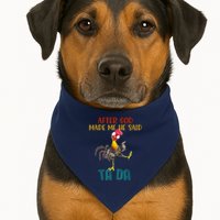 After God Made Me He Said Ta Da Funny Chicken Rooster USA-Made Doggie Bandana