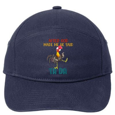 After God Made Me He Said Ta Da Funny Chicken Rooster 7-Panel Snapback Hat