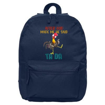 After God Made Me He Said Ta Da Funny Chicken Rooster 16 in Basic Backpack