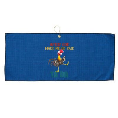 After God Made Me He Said Ta Da Funny Chicken Rooster Large Microfiber Waffle Golf Towel