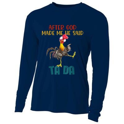 After God Made Me He Said Ta Da Funny Chicken Rooster Cooling Performance Long Sleeve Crew