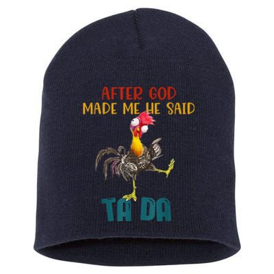 After God Made Me He Said Ta Da Funny Chicken Rooster Short Acrylic Beanie