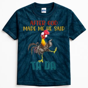 After God Made Me He Said Ta Da Funny Chicken Rooster Kids Tie-Dye T-Shirt