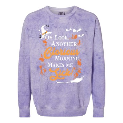 Another Glorious Morning Makes Me Sick Halloween Funny Gift Cool Gift Colorblast Crewneck Sweatshirt