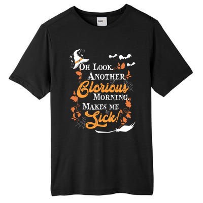 Another Glorious Morning Makes Me Sick Halloween Funny Gift Cool Gift Tall Fusion ChromaSoft Performance T-Shirt