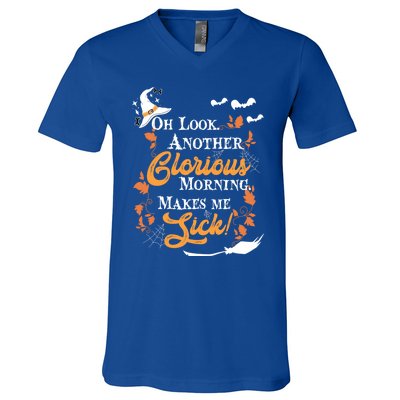 Another Glorious Morning Makes Me Sick Halloween Funny Gift Cool Gift V-Neck T-Shirt