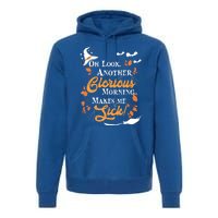 Another Glorious Morning Makes Me Sick Halloween Funny Gift Cool Gift Premium Hoodie