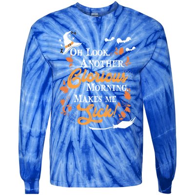 Another Glorious Morning Makes Me Sick Halloween Funny Gift Cool Gift Tie-Dye Long Sleeve Shirt