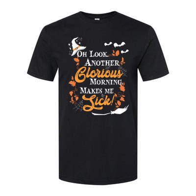 Another Glorious Morning Makes Me Sick Halloween Funny Gift Cool Gift Softstyle CVC T-Shirt