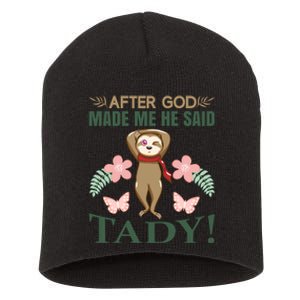 After God Made Me He Said Tady Short Acrylic Beanie