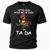 After God Made Me He Said Ta Da Chicken Funny Cooling Performance Crew T-Shirt