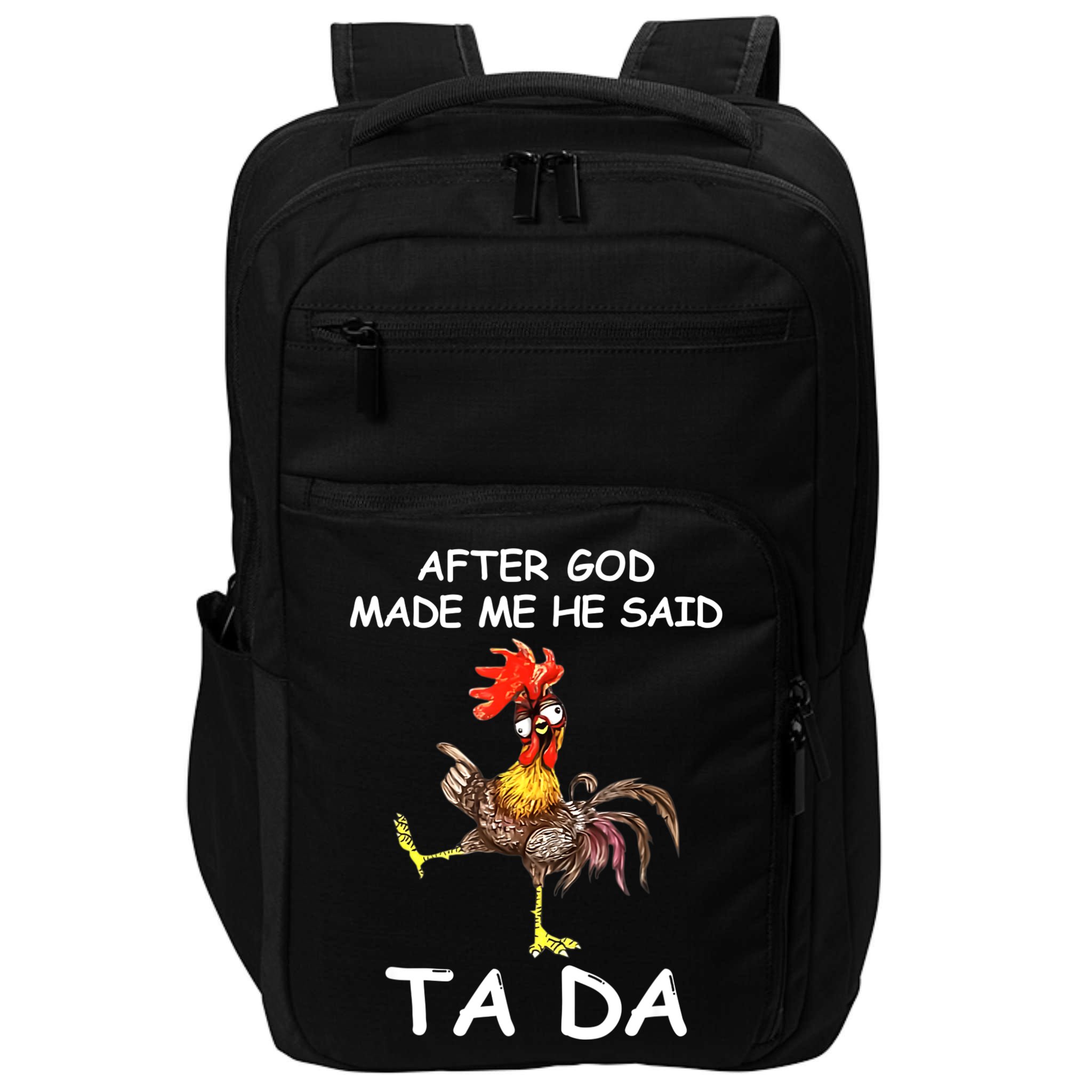 After God Made Me He Said Ta Da Chicken Funny Impact Tech Backpack