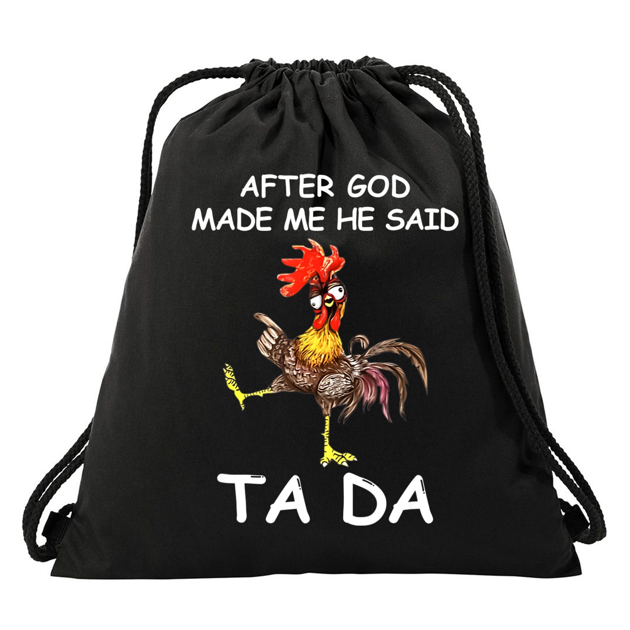 After God Made Me He Said Ta Da Chicken Funny Drawstring Bag