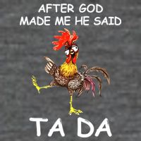 After God Made Me He Said Ta Da Chicken Funny 7 Panel Mesh Trucker Snapback Hat