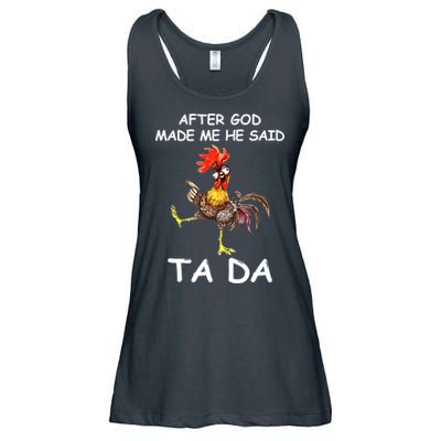 After God Made Me He Said Ta Da Chicken Funny Ladies Essential Flowy Tank