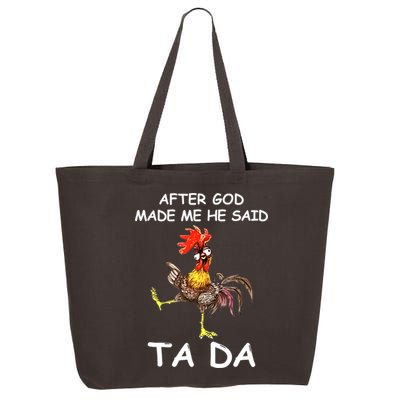 After God Made Me He Said Ta Da Chicken Funny 25L Jumbo Tote