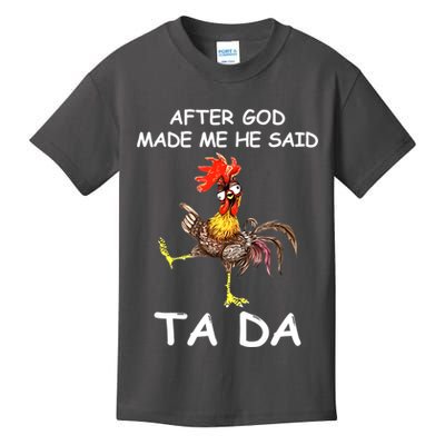 After God Made Me He Said Ta Da Chicken Funny Kids T-Shirt