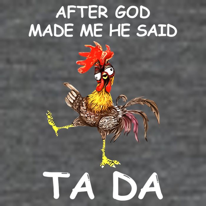 After God Made Me He Said Ta Da Chicken Funny Zip Tote Bag