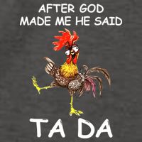 After God Made Me He Said Ta Da Chicken Funny Vector Backpack