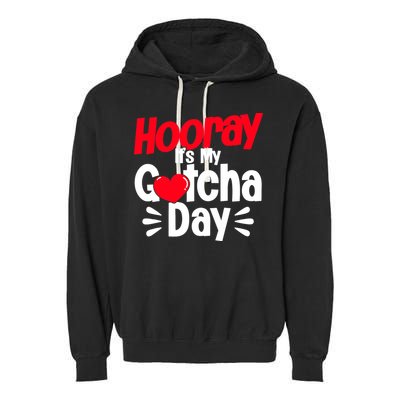 Adopt Gotcha My Gotcha Day Adoption Day Garment-Dyed Fleece Hoodie