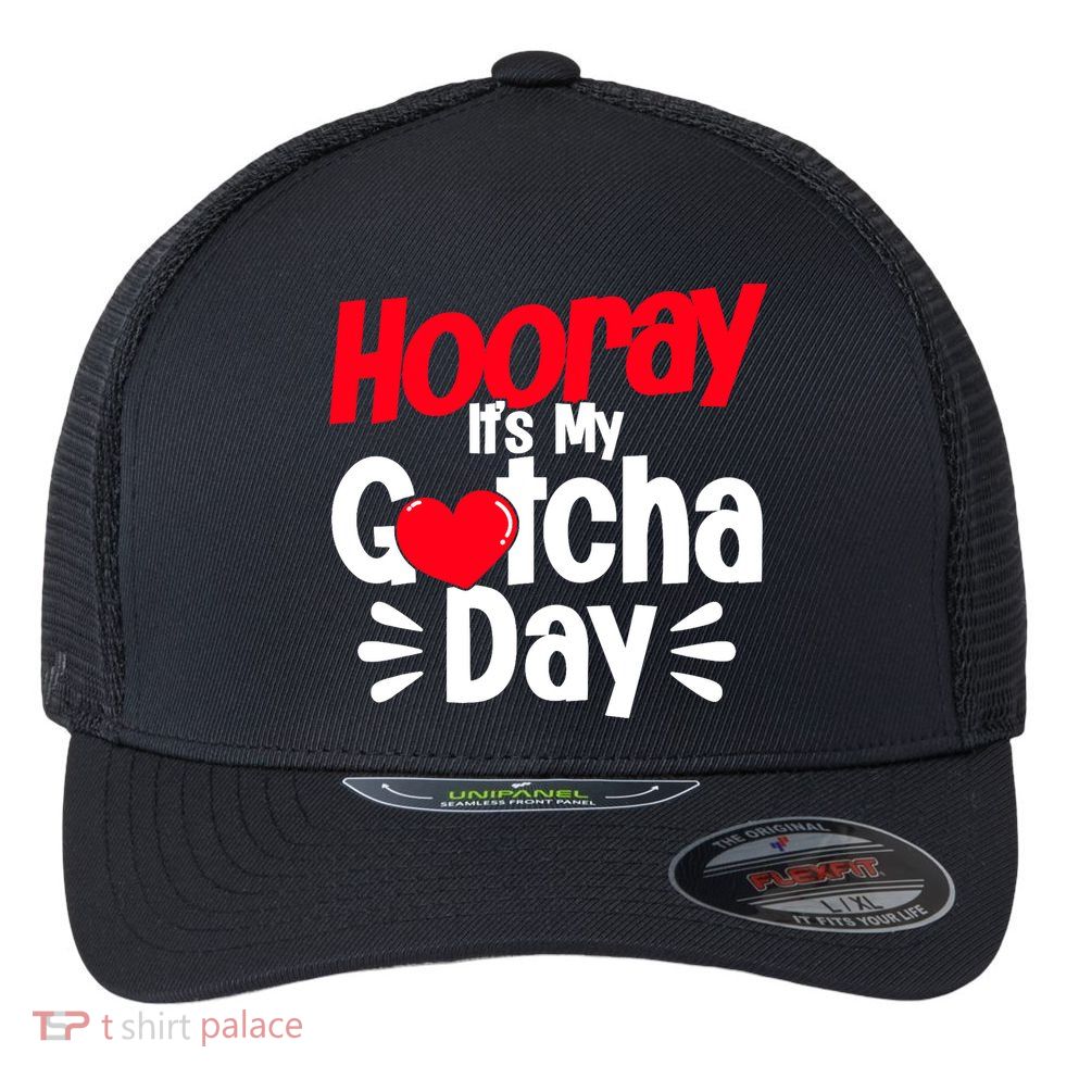 Adopt Gotcha My Gotcha Day Adoption Day Flexfit Unipanel Trucker Cap