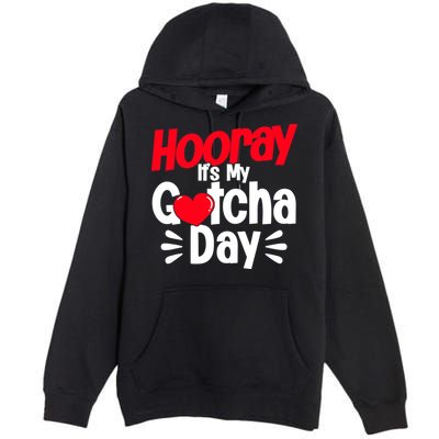 Adopt Gotcha My Gotcha Day Adoption Day Premium Pullover Hoodie