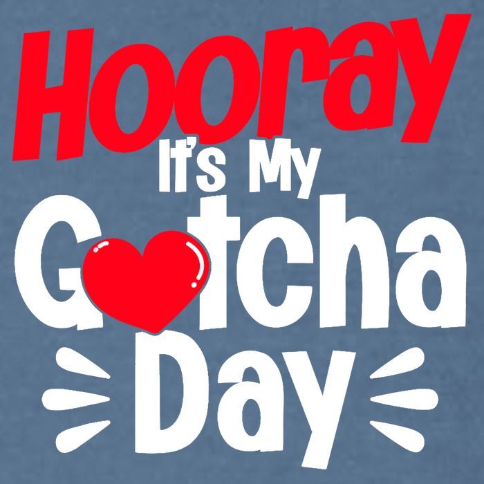 Adopt Gotcha My Gotcha Day Adoption Day Garment-Dyed Sweatshirt