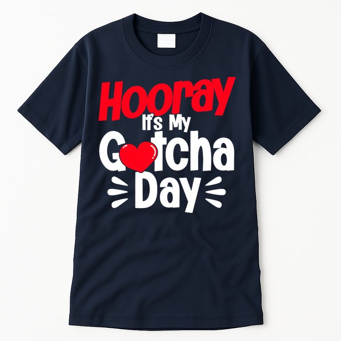Adopt Gotcha My Gotcha Day Adoption Day Tall T-Shirt