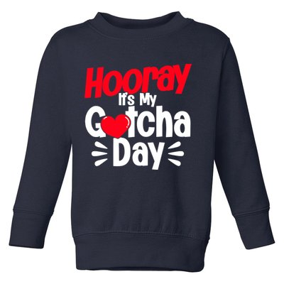 Adopt Gotcha My Gotcha Day Adoption Day Toddler Sweatshirt