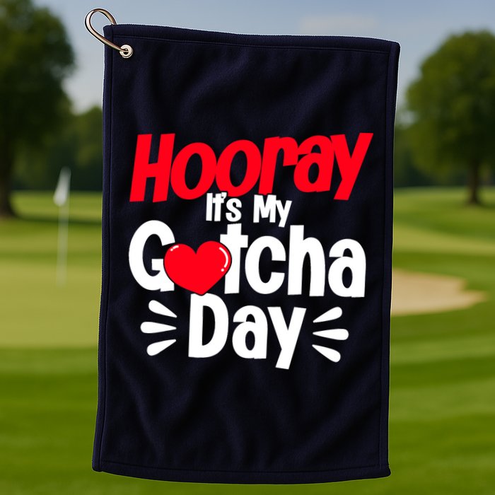 Adopt Gotcha My Gotcha Day Adoption Day Golf Towel