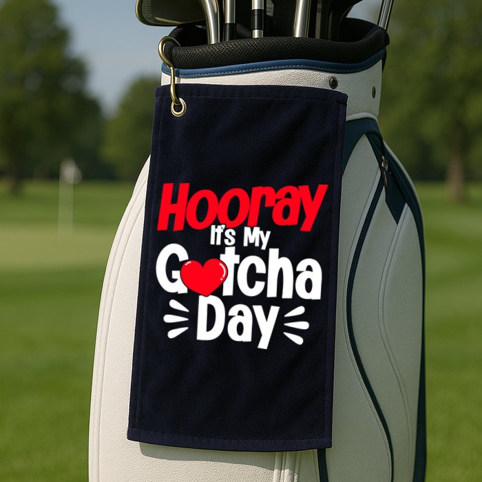 Adopt Gotcha My Gotcha Day Adoption Day Golf Towel