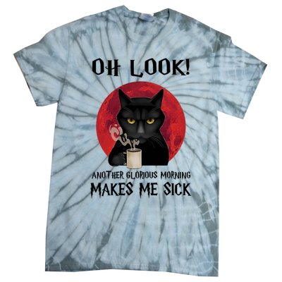 Another Glorious Morning Makes Me Sick Black Cat Cute Gift Tie-Dye T-Shirt