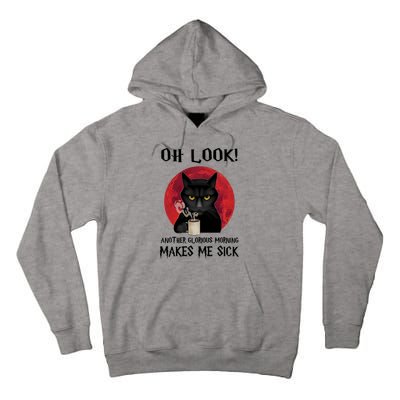 Another Glorious Morning Makes Me Sick Black Cat Cute Gift Tall Hoodie