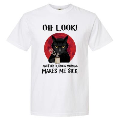 Another Glorious Morning Makes Me Sick Black Cat Cute Gift Garment-Dyed Heavyweight T-Shirt