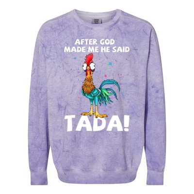 After God Made Me He Said Ta Da Funny Chicken Colorblast Crewneck Sweatshirt