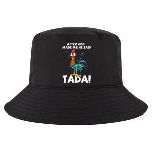 After God Made Me He Said Ta Da Funny Chicken Cool Comfort Performance Bucket Hat