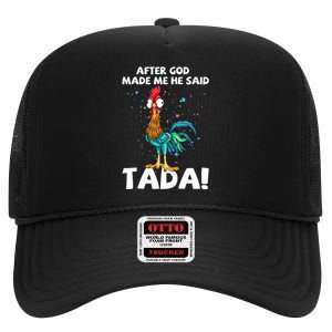 After God Made Me He Said Ta Da Funny Chicken High Crown Mesh Back Trucker Hat