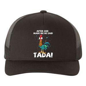 After God Made Me He Said Ta Da Funny Chicken Yupoong Adult 5-Panel Trucker Hat