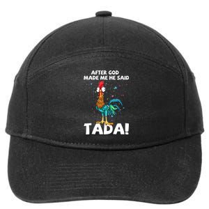 After God Made Me He Said Ta Da Funny Chicken 7-Panel Snapback Hat