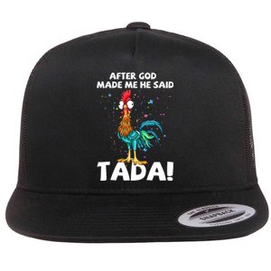 After God Made Me He Said Ta Da Funny Chicken Flat Bill Trucker Hat