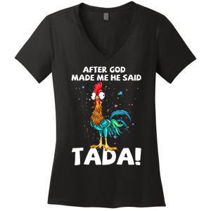 After God Made Me He Said Ta Da Funny Chicken Women's V-Neck T-Shirt