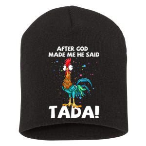 After God Made Me He Said Ta Da Funny Chicken Short Acrylic Beanie