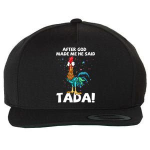 After God Made Me He Said Ta Da Funny Chicken Wool Snapback Cap