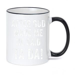 After God Made Me He Said Ta Da Funny Christian Humor 11oz Black Color Changing Mug